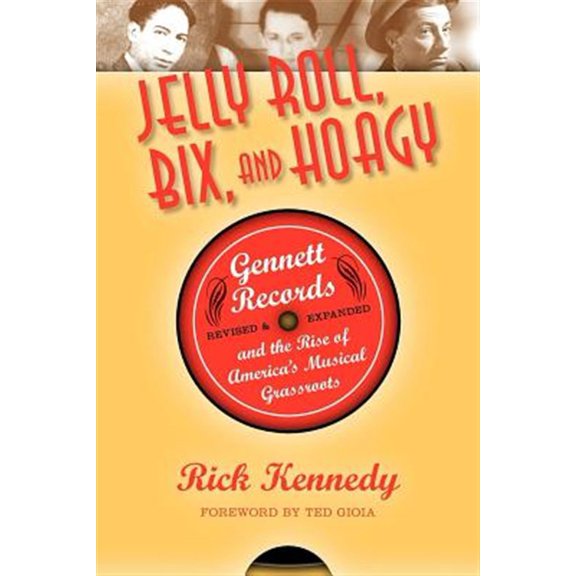 Pre-Owned Jelly Roll, Bix, and Hoagy: Gennett Records and the Rise of America's Musical Grassroots, (Paperback)