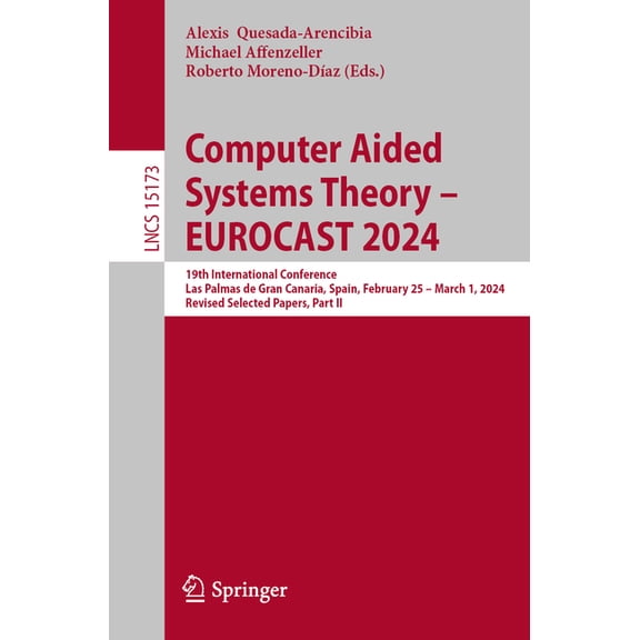 Lecture Notes in Computer Science Computer Aided Systems Theory - Eurocast 2024: 19th International Conference, Las Palmas de Gran Canaria, Spain, Februar, Book 15173, (Paperback)