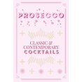 thumbnail image 1 of Prosecco Cocktails: Classic and contemporary cocktails, 1 of 3