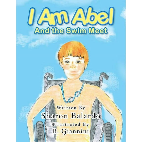 I Am Abel: And the Swim Meet, (Paperback)