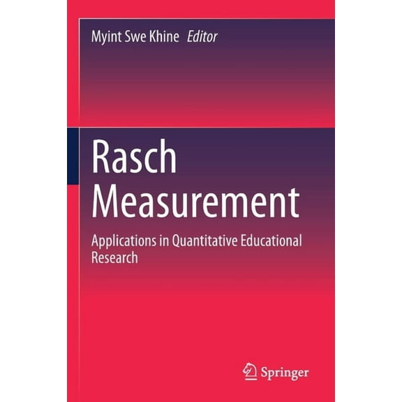 Rasch Measurement: Applications in Quantitative Educational Research, (Paperback)