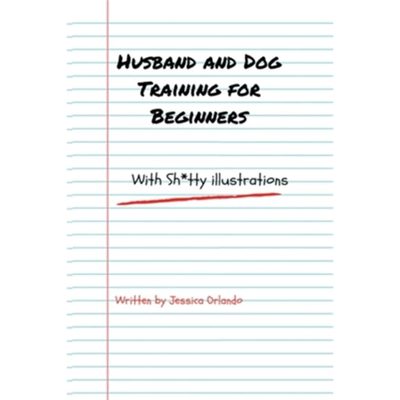 Pre-Owned Husband and Dog Training for Beginners: with Sh*tty illustrations (Paperback)