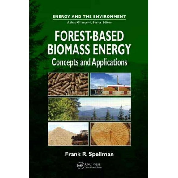 Energy and the Environment: Forest-Based Biomass Energy: Concepts and Applications (Hardcover)