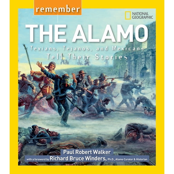 Remember the Alamo: Texians, Tejanos, and Mexicans Tell Their Stories (Paperback)