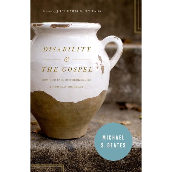 Pre-Owned Disability & the Gospel: How God Uses Our Brokenness to Display His Grace (Paperback) 1433530457 9781433530456