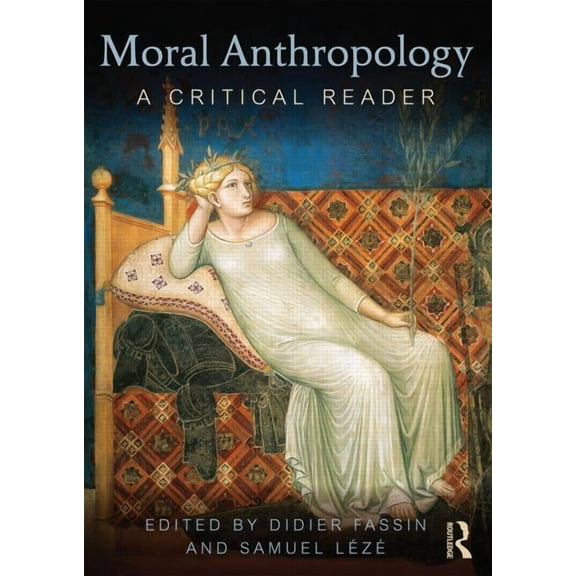 Moral Anthropology: A Critical Reader, (Paperback)