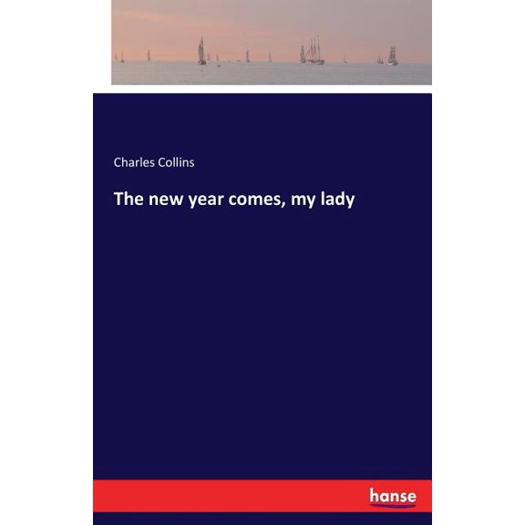 The new year comes, my lady, (Paperback)