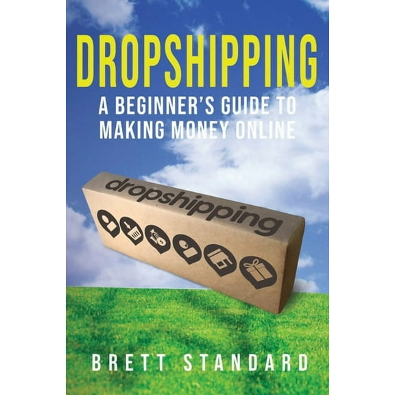 Dropshipping: A Beginner's Guide to Making Money Online, (Paperback)