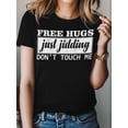 thumbnail image 4 of Women's T-Shirt FREE HUGS Just Jidding Modern Art Graffiti Short Sleeve Casual Tee Classic Crew Neck T Shirt for Women Black, 2XL, 4 of 7