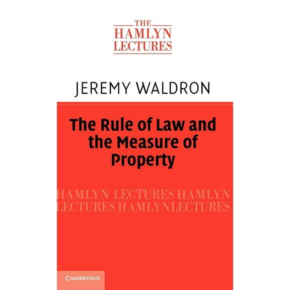 Hamlyn Lectures The Rule of Law and the Measure of Property, (Hardcover)