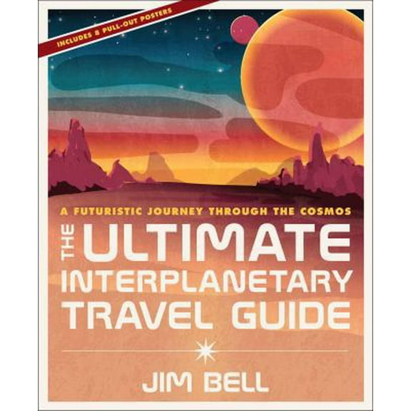 Pre-Owned The Ultimate Interplanetary Travel Guide: A Futuristic Journey Through the Cosmos (Hardcover) 145492568X 9781454925682