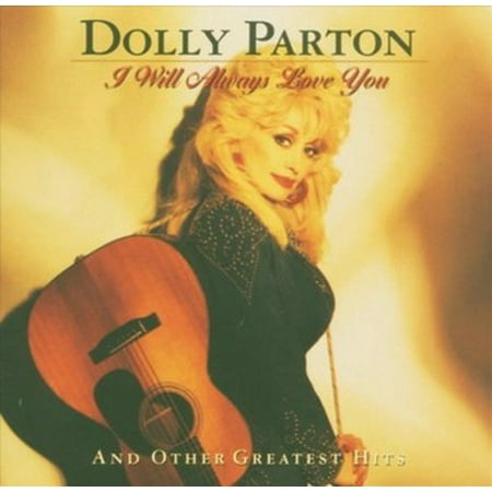 I Will Always Love You and Other Greatest Hits (Dolly Parton Best Hits)