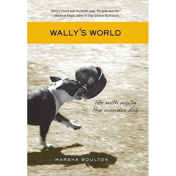 Pre-Owned Wally's World: Life with Wally the Wonder Dog (Hardcover) 0312379595 9780312379599