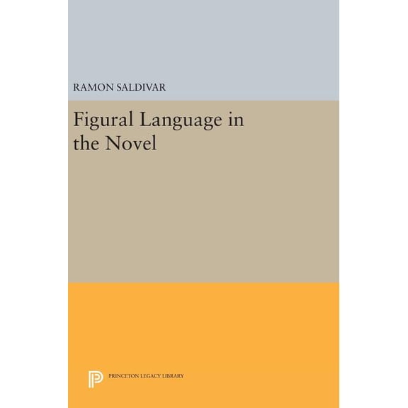 Princeton Legacy Library Figural Language in the Novel, Book 581, (Hardcover)