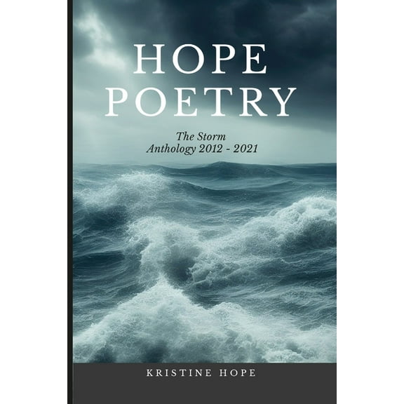 Hope Poetry: The Storm Anthology 2012 - 2021, (Paperback)