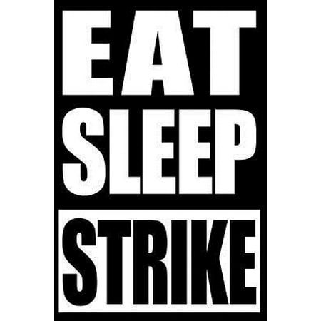 Eat Sleep Strike - Notebook for Bowlers: College Ruled Journal For Bowling