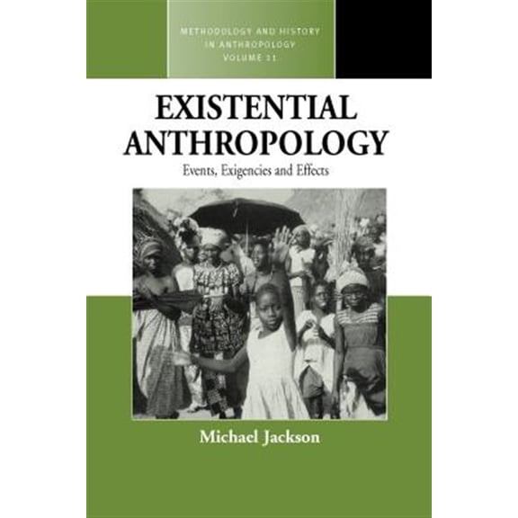 Pre-Owned Methodology & History in Anthropology: Existential Anthropology: Events, Exigencies, and Effects (Paperback)