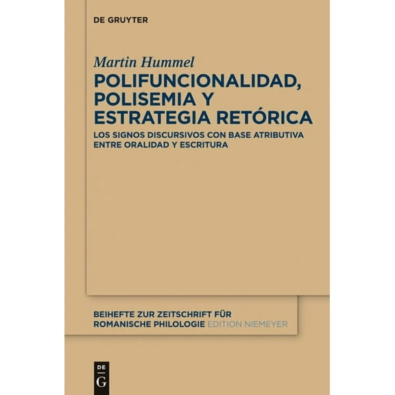 Beihefte Zur Zeitschrift Für Romanische Polifuncionalidad, polisemia y estrategia retórica, Book 374, (Hardcover)