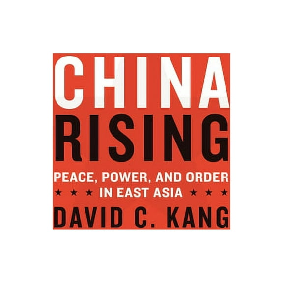 China Rising: Peace, Power, and Order in East Asia, (Paperback)