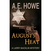 Larry Macklin Mysteries: August's Heat (Paperback)