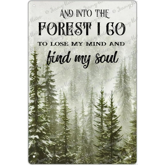 and Into The Forest I Go to Lose My Mind and Find My Soul Vintage Metal Tin Sign Inspirational Quote Wall Decor for Home Bedroom Garage Man Cave Coffee Wall Decor 5.5x8 inch