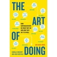 thumbnail image 2 of Pre-Owned The Art of Doing: How Superachievers Do What They Do and How They Do It So Well (Paperback) 0452298172 9780452298170, 2 of 2
