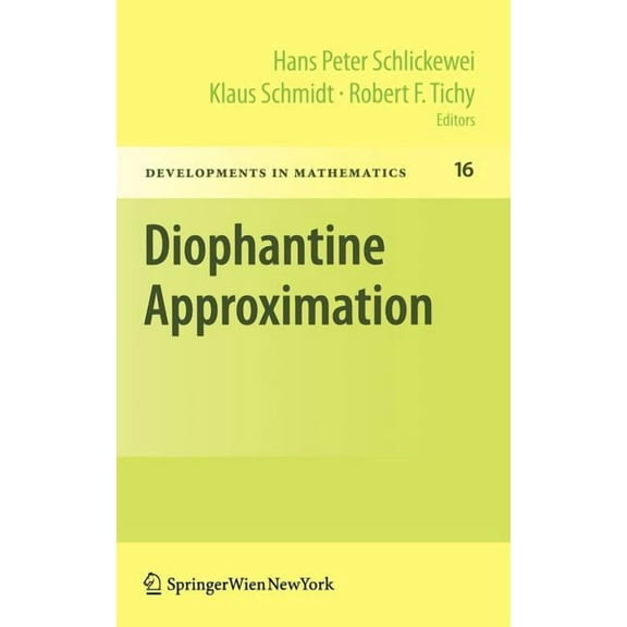 Developments in Mathematics Diophantine Approximation: Festschrift for Wolfgang Schmidt, Book 16, (Hardcover)