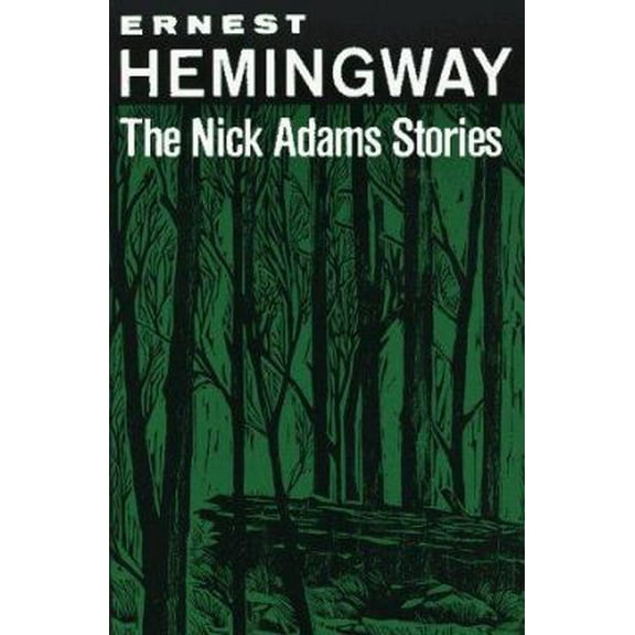 Pre-Owned The Nick Adams Stories (Paperback) 0684169401 9780684169408