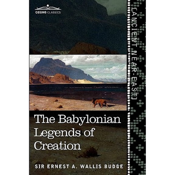 The Babylonian Legends of Creation (Paperback)