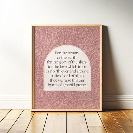 For The Beauty Of Earth Hymn Christian Religious Vintage Feminine Or Decorative Wall Art Poster Poster Print Only