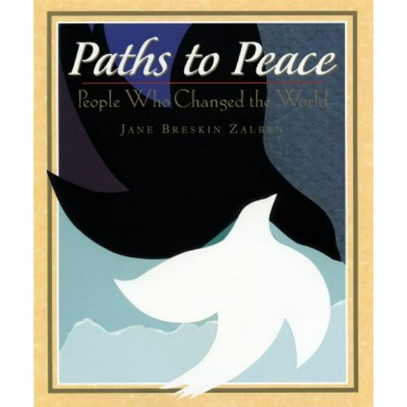 Pre-Owned Paths to Peace: People Who Changed the World (Hardcover 9780525477341) by Jane Breskin Zalben