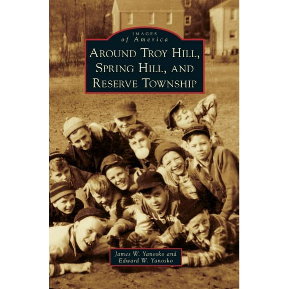Around Troy Hill, Spring Hill, and Reserve Township (Hardcover)
