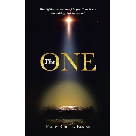 The ONE: What if the answer to life's questions is not something, but Someone?, (Hardcover)