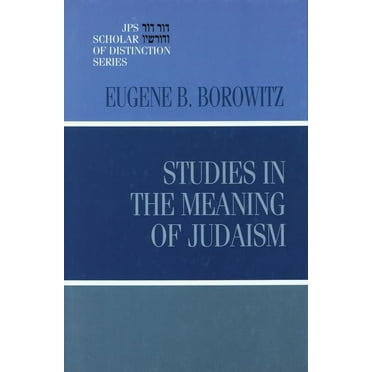 A JPS Scholar of Distinction Book: Studies in the Meaning of Judaism (Hardcover)