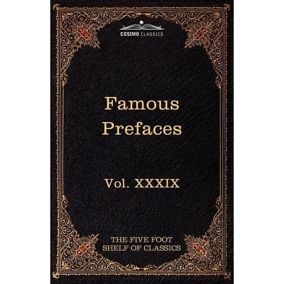 Prefaces and Prologues to Famous Books: The Five Foot Shelf of Classics, Vol. XXXIX (in 51 Volumes) (Paperback)