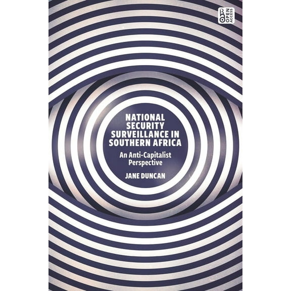 National Security Surveillance in Southern Africa: An Anti-Capitalist Perspective, (Hardcover)