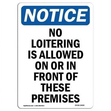 7 x 10 in. OSHA Notice Sign - No Loitering is Allowed on or in Front of These Premises