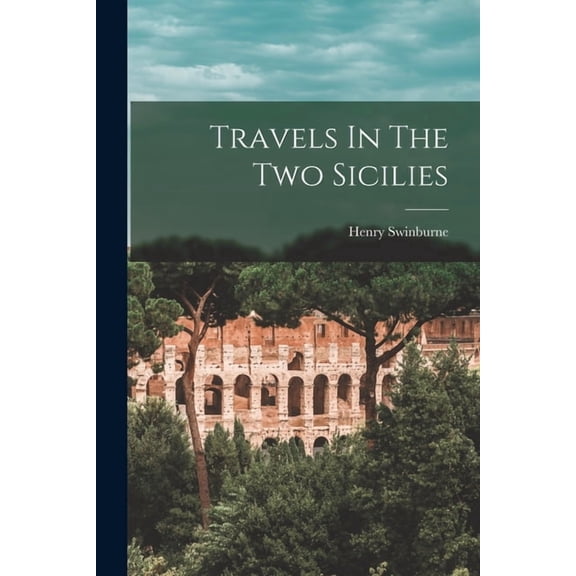 Travels In The Two Sicilies, (Paperback)
