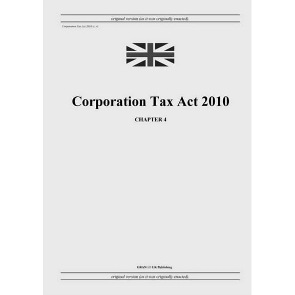 Corporation Tax Act 2010 (c. 4), (Paperback)