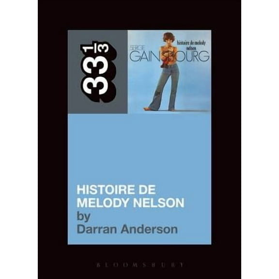 33 1/3: Serge Gainsbourg's Histoire de Melody Nelson (Paperback)