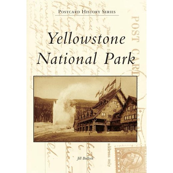 Postcard History: Yellowstone National Park (Paperback)