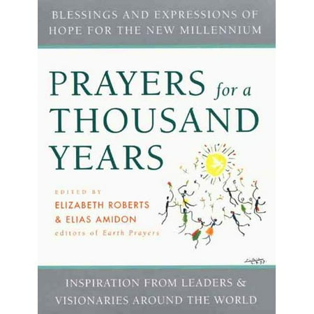 Prayers for a Thousand Years: Blessings and Expressions of Hope for the New Millennium