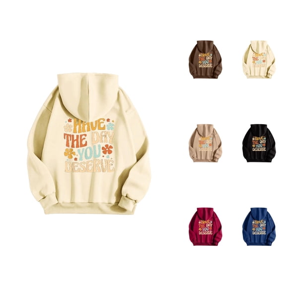 Have The Day You Deserve Y2K Hoodies for Women Fall Winter Long Sleeve Preppy Graphic Hooded Sweatshirt Pullover Tops