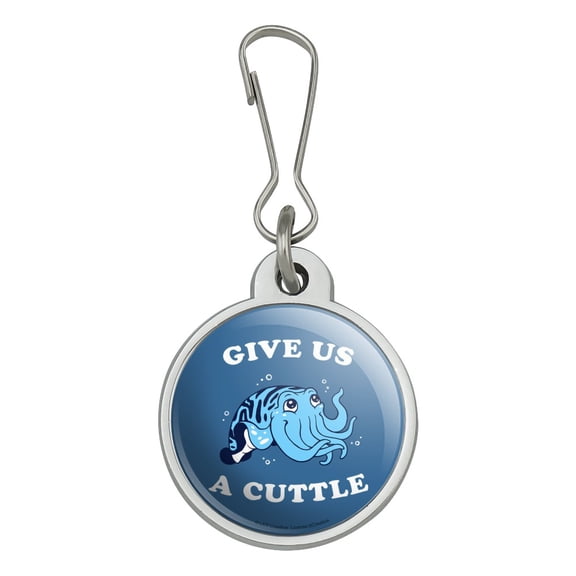 Give Us a Cuttle Cuddle Fish Funny Humor Jacket Handbag Purse Luggage Backpack Zipper Pull Charm