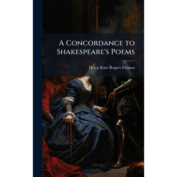 A Concordance to Shakespeare's Poems, (Hardcover)