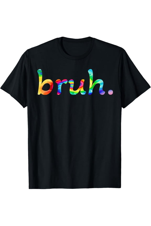 t-shirt Bruh Tie Dye Brah Bro Dude Funny Greeting Slang Meme Saying T-Shirt mensblackwomenfunnyjourneyCrew Neck, Short Sleeve,custom clothing patterns.