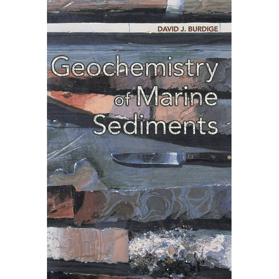 Geochemistry of Marine Sediments, (Hardcover)