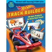 Hot Wheels Track Builder : 20 Epic Projects to Hack Your Track (STEM Books for Kids, Activity Books for Kids, Maker Books for Kids, Books for Kids 8+) (Paperback)
