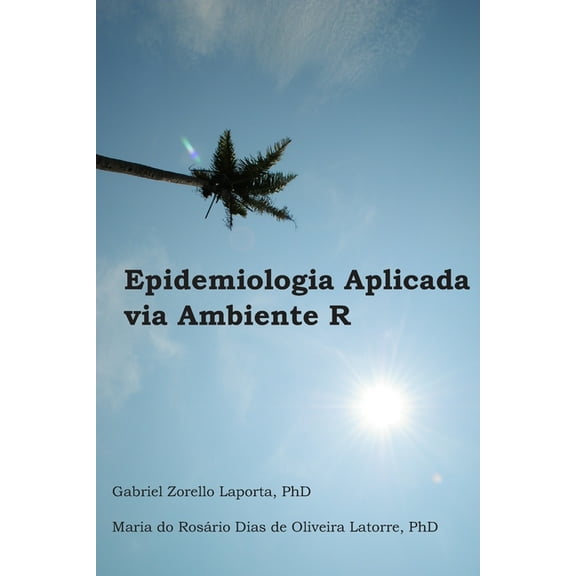 Epidemiologia Aplicada via Ambiente R (Paperback)