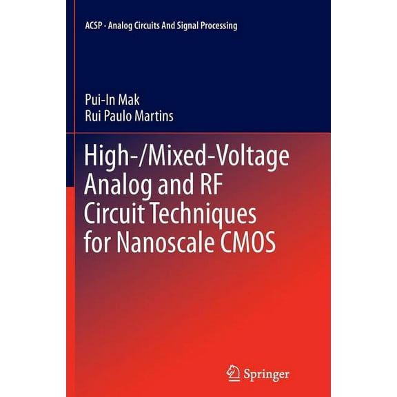 Analog Circuits and Signal Processing High-/Mixed-Voltage Analog and RF Circuit Techniques for Nanoscale CMOS, (Paperback)